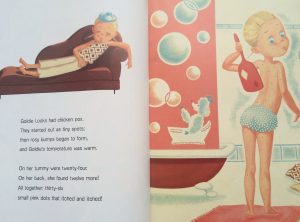 "Goldie Locks had chicken pox. They started out as tiny spots; then rosy bumps began to form, and Goldie's temperature was warm.  On her tummy were twenty-four. On her back, she found twelve more! All together: thirty-six small pink dots that itched and itched. 