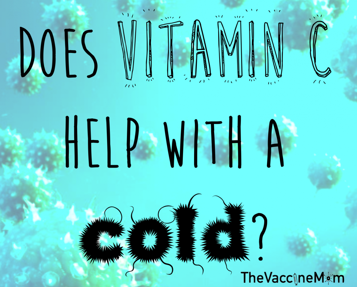 Is it worth taking vitamin C for a cold? The Vaccine Mom
